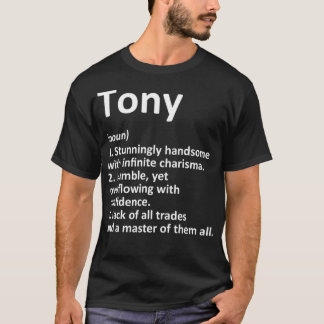 TONY Definition Personalized Name Funny Birthday G T-Shirt