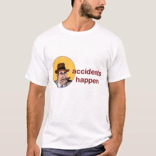 tony gambino sez: accidents happen... T-Shirt