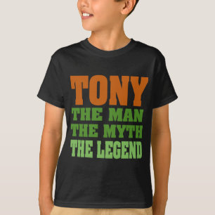 TONY - the Man, the Myth, the Legend T-Shirt