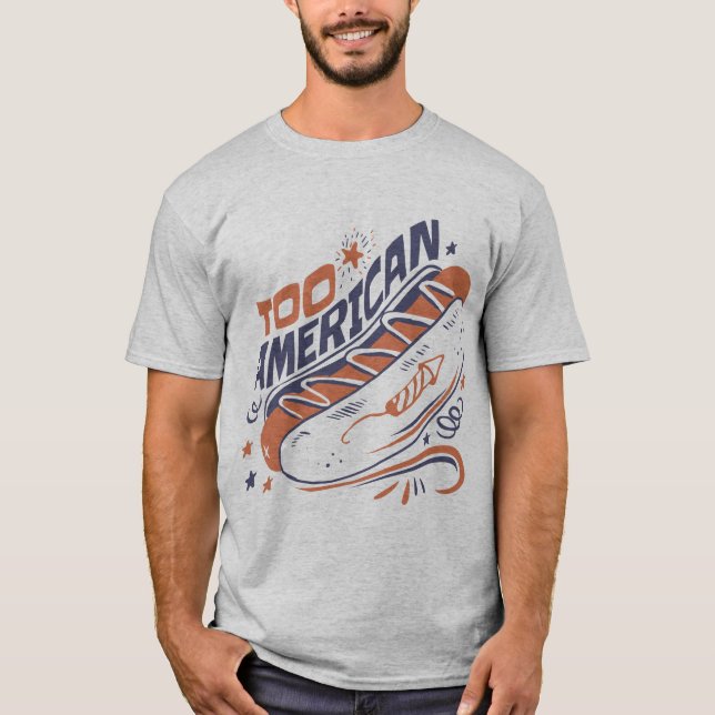 Too American - 4th of July Hotdog Humour Tee (Front)