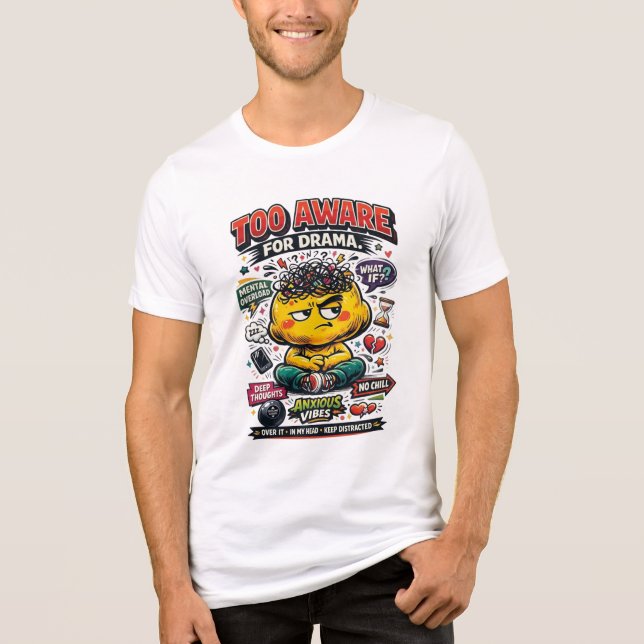 Too Aware For Drama Anxious Vibes Tee (Front)