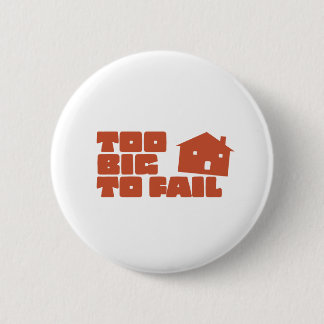 Too Big To Fail 2 Inch Round Button