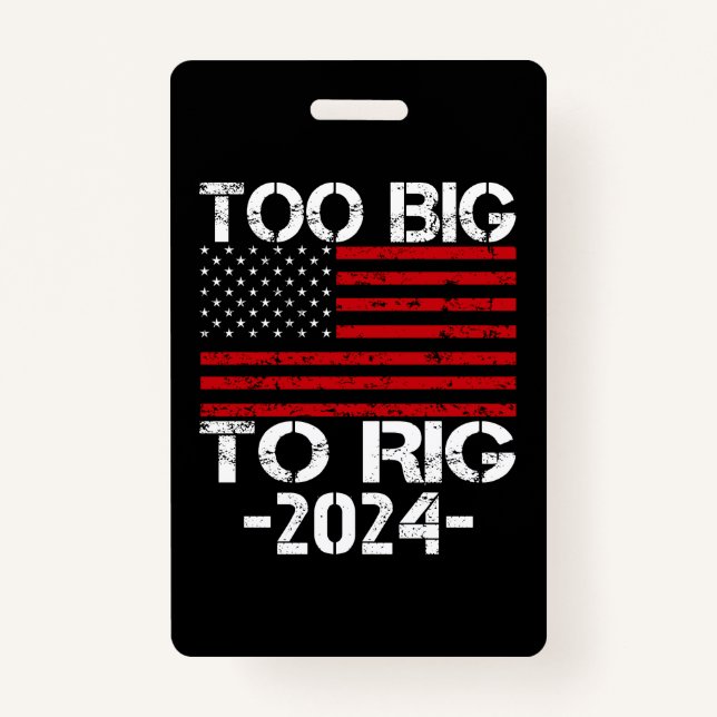 Too Big To Rig 2024 Elections Badge (Front)