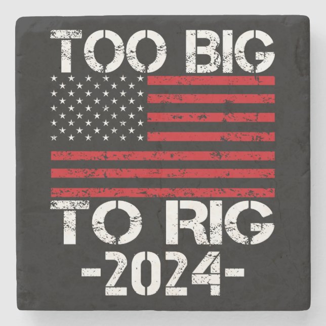 Too Big To Rig 2024 Elections Stone Coaster (Front)
