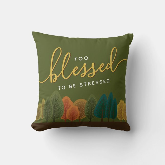 Too Blessed Autumn Forest Botanical Dark Green Throw Pillow (Front)