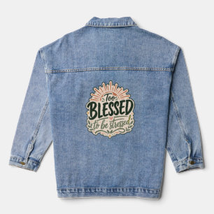 Too blessed Christian Tee Faith Over Worry Denim Jacket