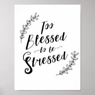 Too Blessed to be Stressed Christian Typography Poster