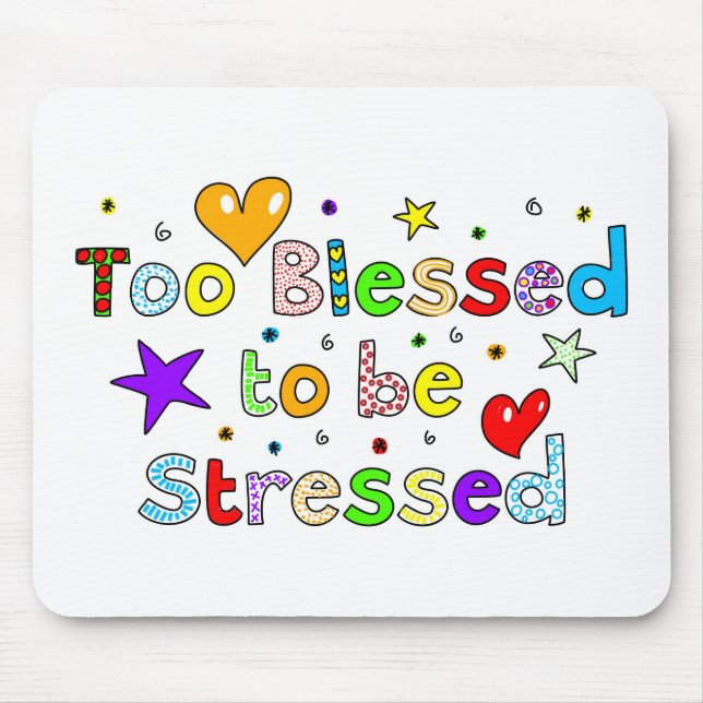 Too Blessed to be Stressed Mouse Pad (Front)