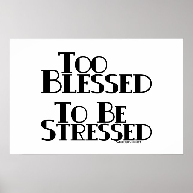 Too Blessed to be Stressed Poster (Front)