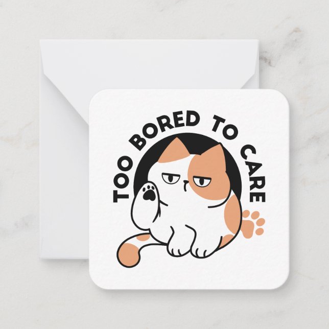 Too Bored to Care – Funny Grumpy Cat Quote Card (Front)