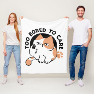 Too Bored to Care – Funny Grumpy Cat Quote Fleece Blanket