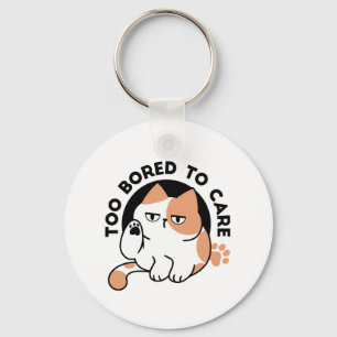 Too Bored to Care – Funny Grumpy Cat Quote Keychain