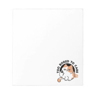 Too Bored to Care – Funny Grumpy Cat Quote Notepad