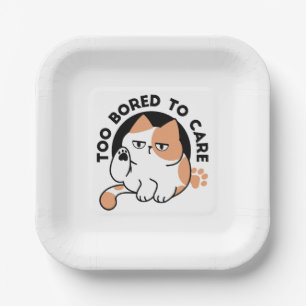 Too Bored to Care – Funny Grumpy Cat Quote Paper Plate