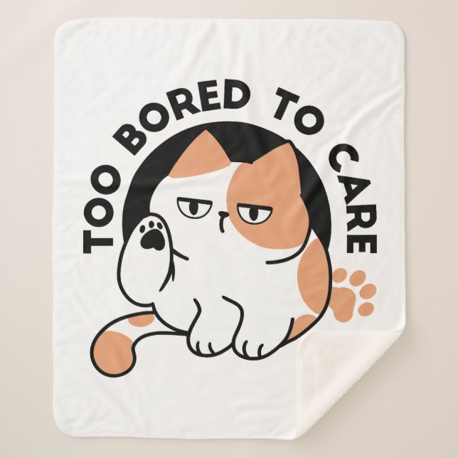 Too Bored to Care – Funny Grumpy Cat Quote Sherpa Blanket (Front)