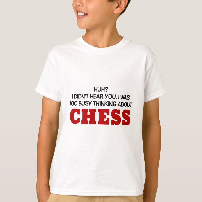 Too Busy Thinking About Chess T-Shirt (Front)