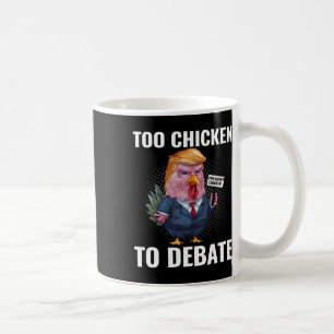Too Chicken To Debate Kamala Harris Funny  Coffee Mug