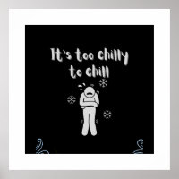 Too chilly