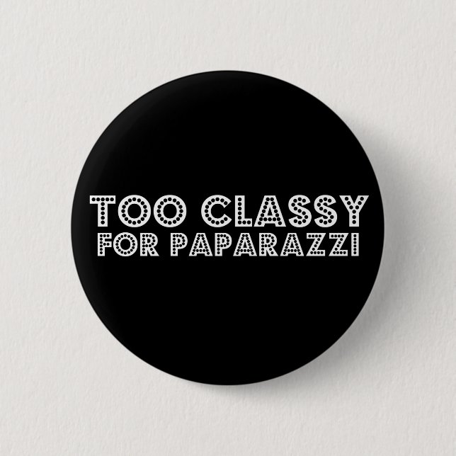 Too Classy For Paparazzi 2 Inch Round Button (Front)