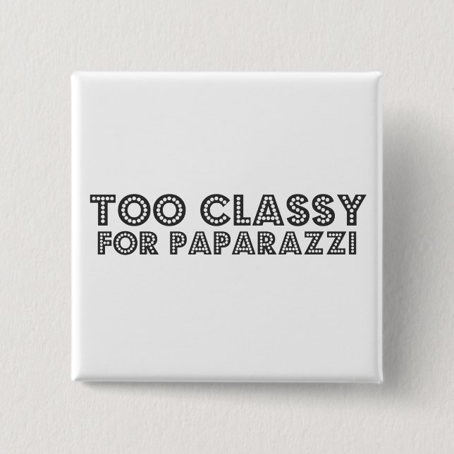 Too Classy For Paparazzi 2 Inch Square Button (Front)