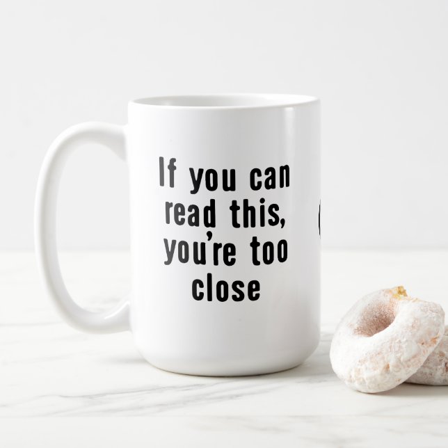Too Close Mug (With Donut)