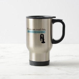 Too Close to my Tuba Travel Mug