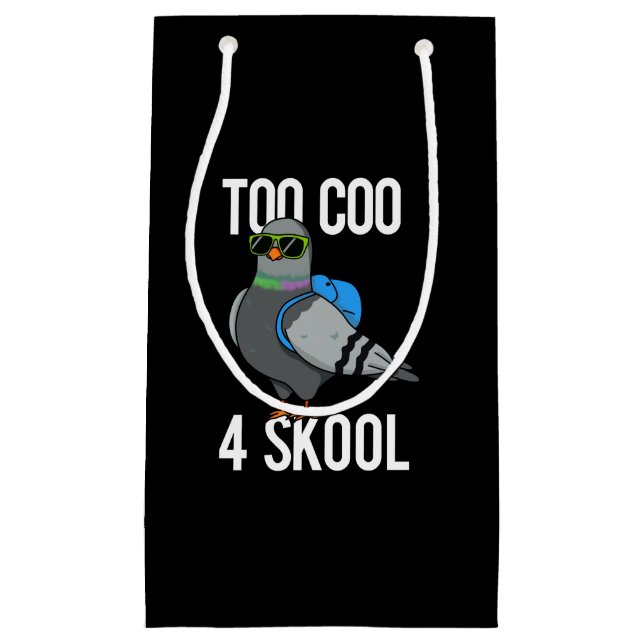 Too Coo 4 Skool Funny Cool Pigeon Pun Dark BG Small Gift Bag (Front)
