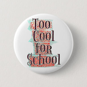 Too Cool 2 Inch Round Button
