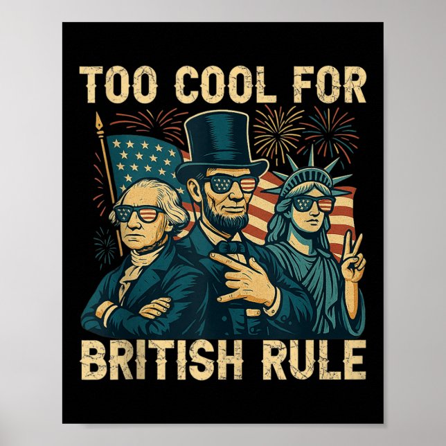 Too Cool For British Rule George-washington Funny  Poster (Front)