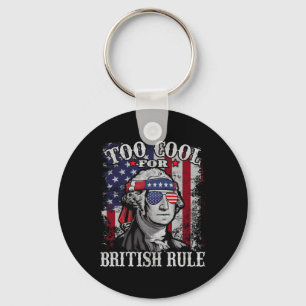 Too Cool For British Rule - Usa American Flag 4th Keychain