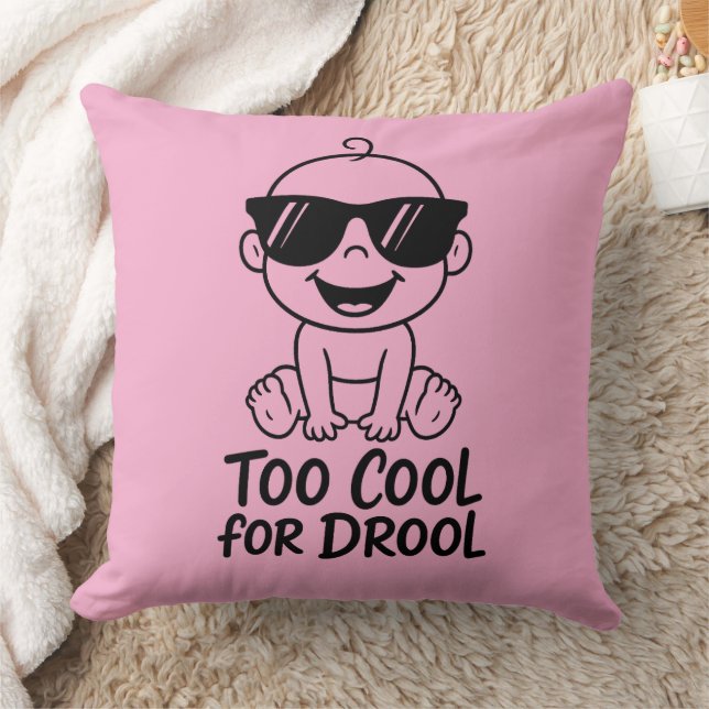 Too Cool for Drool Funny Baby Inspired Throw Pilow Throw Pillow (Blanket)