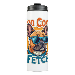 Too Cool for Fetch French Bulldog Vintage Sunglass Thermal Tumbler