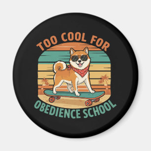 Too Cool for Obedience School Dog Skateboard Magnet