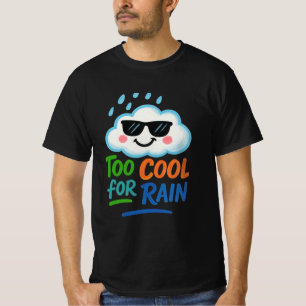 Too Cool for Rain   Fun Cloud Men’s Value T-Shirt