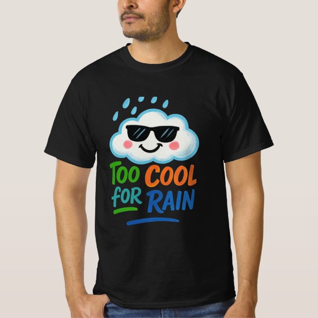 Too Cool for Rain | Fun Cloud Men’s Value T-Shirt (Front)