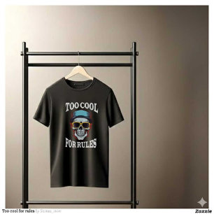 Too Cool For Rules Edgy Skull Streetwear T-Shirt