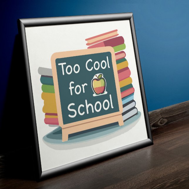 Too Cool For School Back to School Student Poster (Frame not included.)
