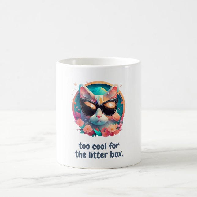 Too Cool for the Litter Box Cat Design Coffee Mug (Center)