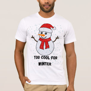 Too Cool For Winter Snowman Cute Christmas T-Shirt