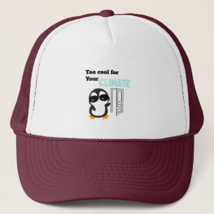 Too Cool for Your Climate Funny Penguin Trucker Hat
