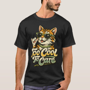 Too Cool To Care Retro Cat Sunglasses T-Shirt