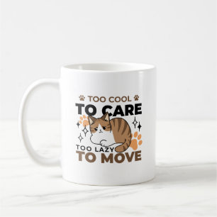Too Cool to Care, Too Lazy to Move – Relaxing Cat  Coffee Mug