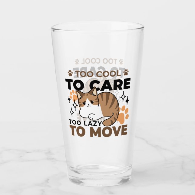 Too Cool to Care, Too Lazy to Move – Relaxing Cat  Glass (Front)