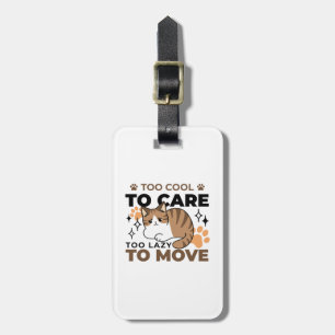 Too Cool to Care, Too Lazy to Move – Relaxing Cat  Luggage Tag