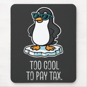 Too Cool to Pay Tax Resist Anti Trump Mouse Pad