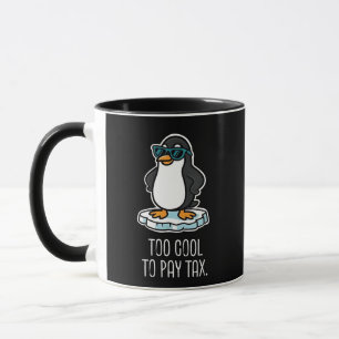 Too Cool to Pay Tax Resist Anti Trump Mug