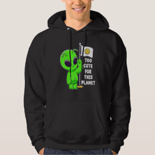 Too Cute For This Planet Alien Ufo Believe Men Wo Hoodie