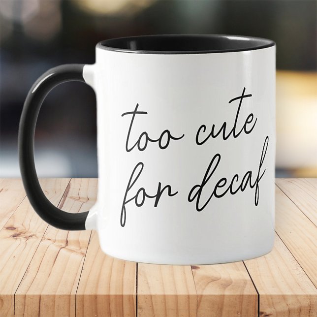 Too Cute Funny Modern Simple Black and White Mug (Creator Uploaded)