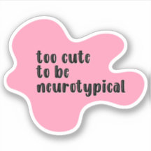 too cute to be neurotypical Pink Typography