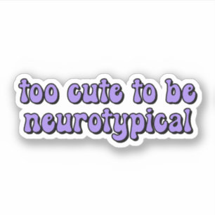 too cute to be neurotypical Purple Typography